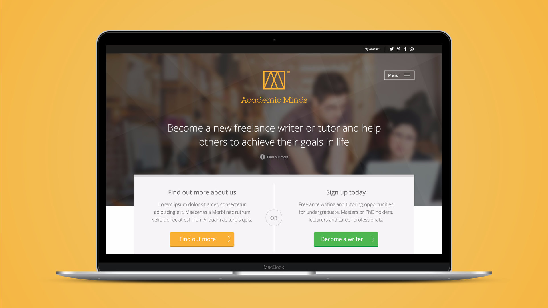 The Academic Minds home page on a laptop. A photo of students working together sits behind the logo and the heading 'Become a new freelance writer or tutor and help others to achieve their goals in life', with two panels below: 'Find out more about us' and 'Sign up today'.
